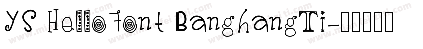 YS HelloFont BanghangTi字体转换